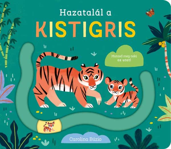 Hazatalál a kistigris Hazatalál a kistigris