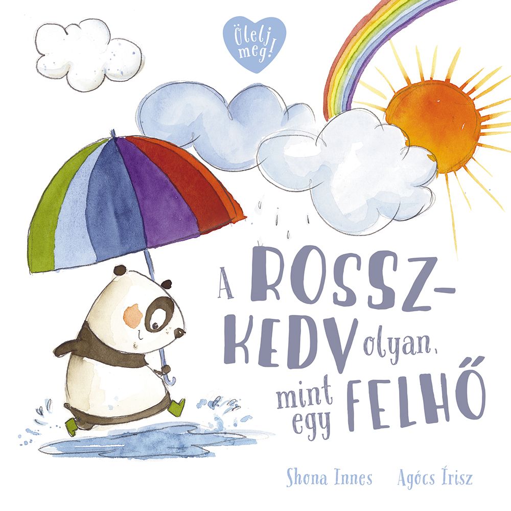 A rosszkedv olyan, mint egy felhő - ölelj meg A rosszkedv olyan, mint egy felhő - ölelj meg