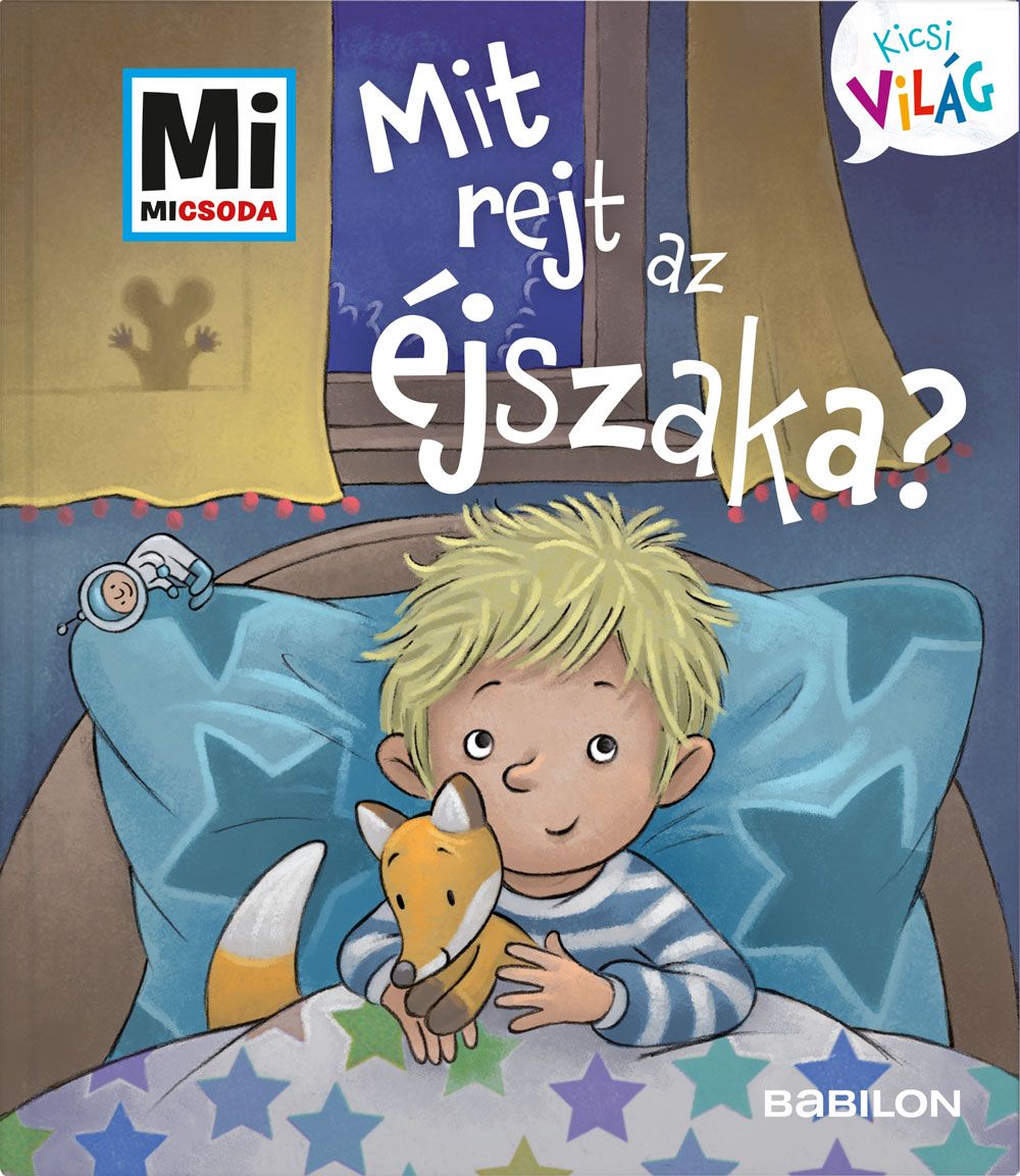 Mit rejt az éjszaka? - mi micsoda kicsi világ 3. Mit rejt az éjszaka? - mi micsoda kicsi világ 3.