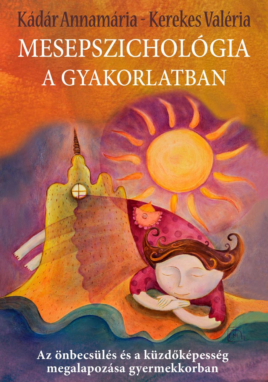 Mesepszichológia a gyakorlatban Mesepszichológia a gyakorlatban