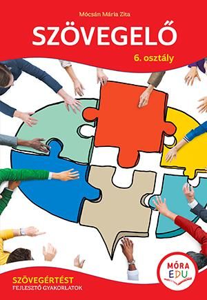 Szövegelő 6. osztály - szövegértést fejlesztő gyakorlatok (új) Szövegelő 6. osztály - szövegértést fejlesztő gyakorlatok (új)