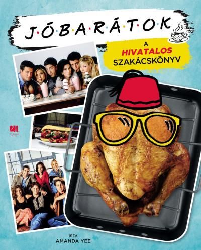 Jóbarátok - a hivatalos szakácskönyv - fűzött Jóbarátok - a hivatalos szakácskönyv - fűzött