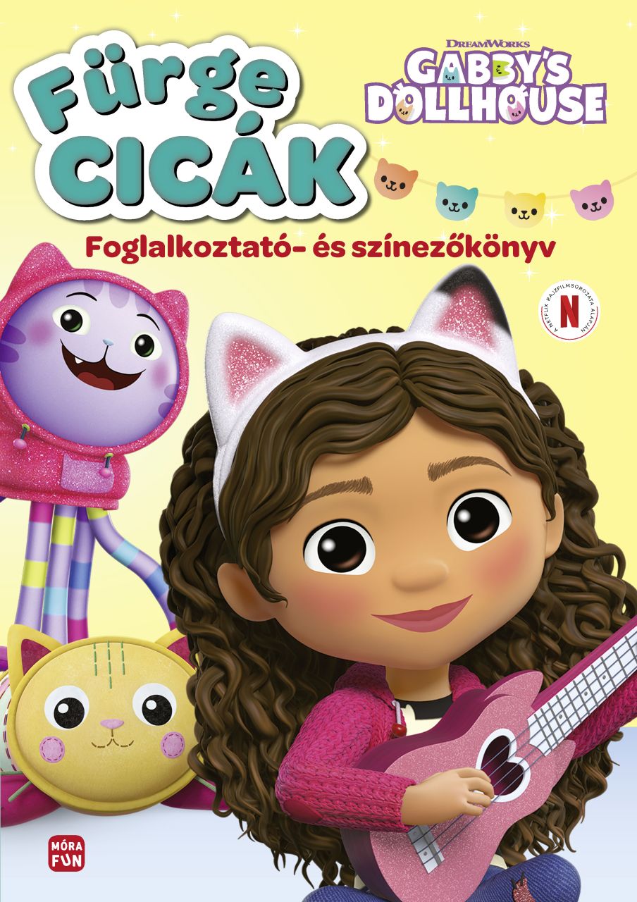 Fürge cicák - gabi babaháza - foglalkoztató és színezőkönyv Fürge cicák - gabi babaháza - foglalkoztató és színezőkönyv