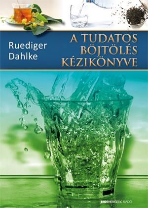 A tudatos böjtölés kézikönyve (2.kiadás) A tudatos böjtölés kézikönyve (2.kiadás)