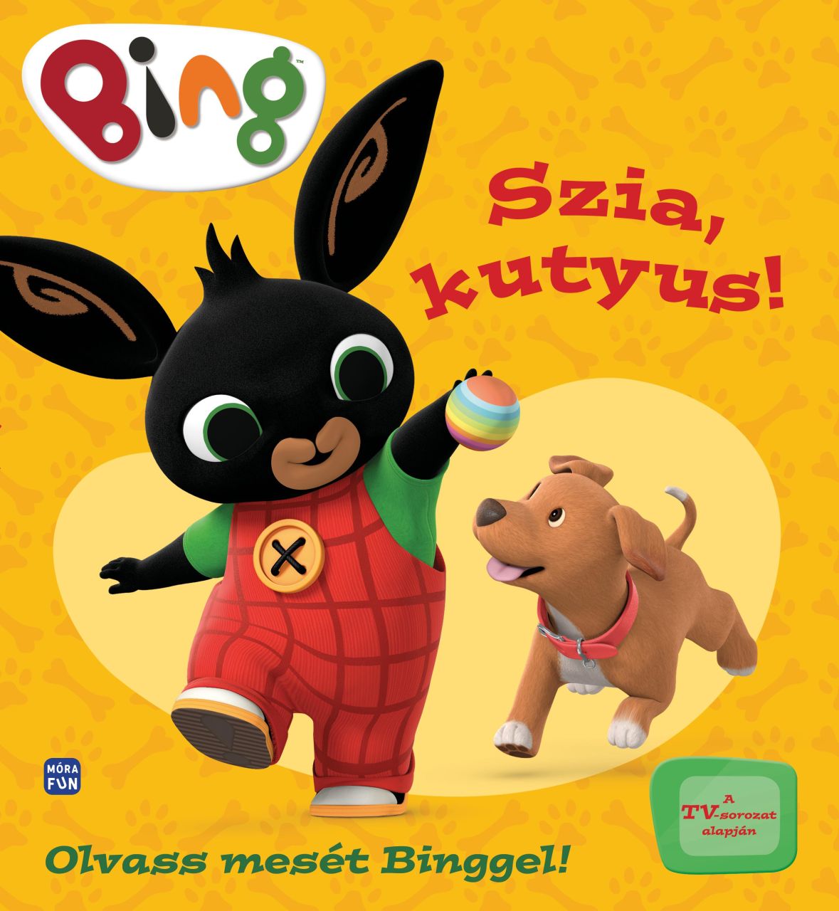 Bing - szia, kutyus! (olvass mesét binggel!) Bing - szia, kutyus! (olvass mesét binggel!)
