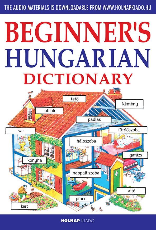 Kezdők magyar nyelvkönyve angoloknak - letölthető hanganyaggal Kezdők magyar nyelvkönyve angoloknak - letölthető hanganyaggal