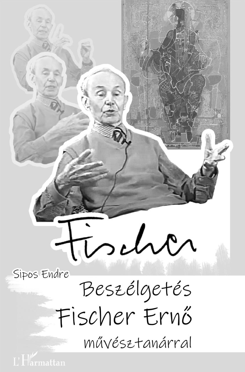 Fischer - beszélgetés fischer ernő művésztanárral Fischer - beszélgetés fischer ernő művésztanárral