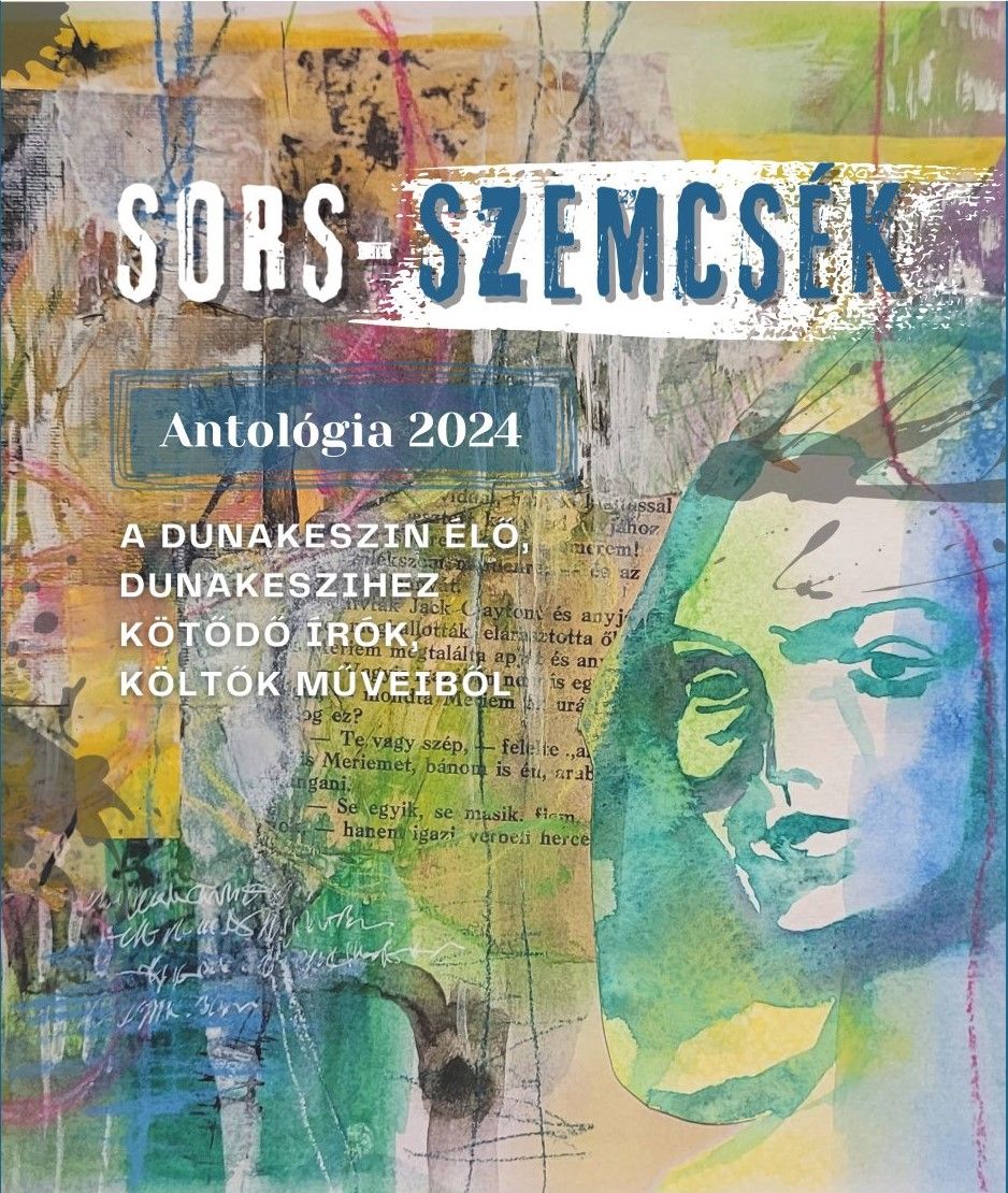 Sors-szemcsék - antológia 2024 Sors-szemcsék - antológia 2024