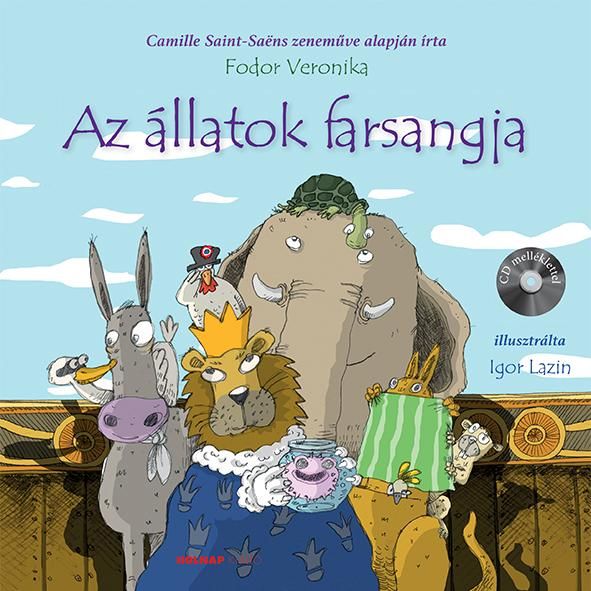 Az állatok farsangja - cd melléklettel! Az állatok farsangja - cd melléklettel!