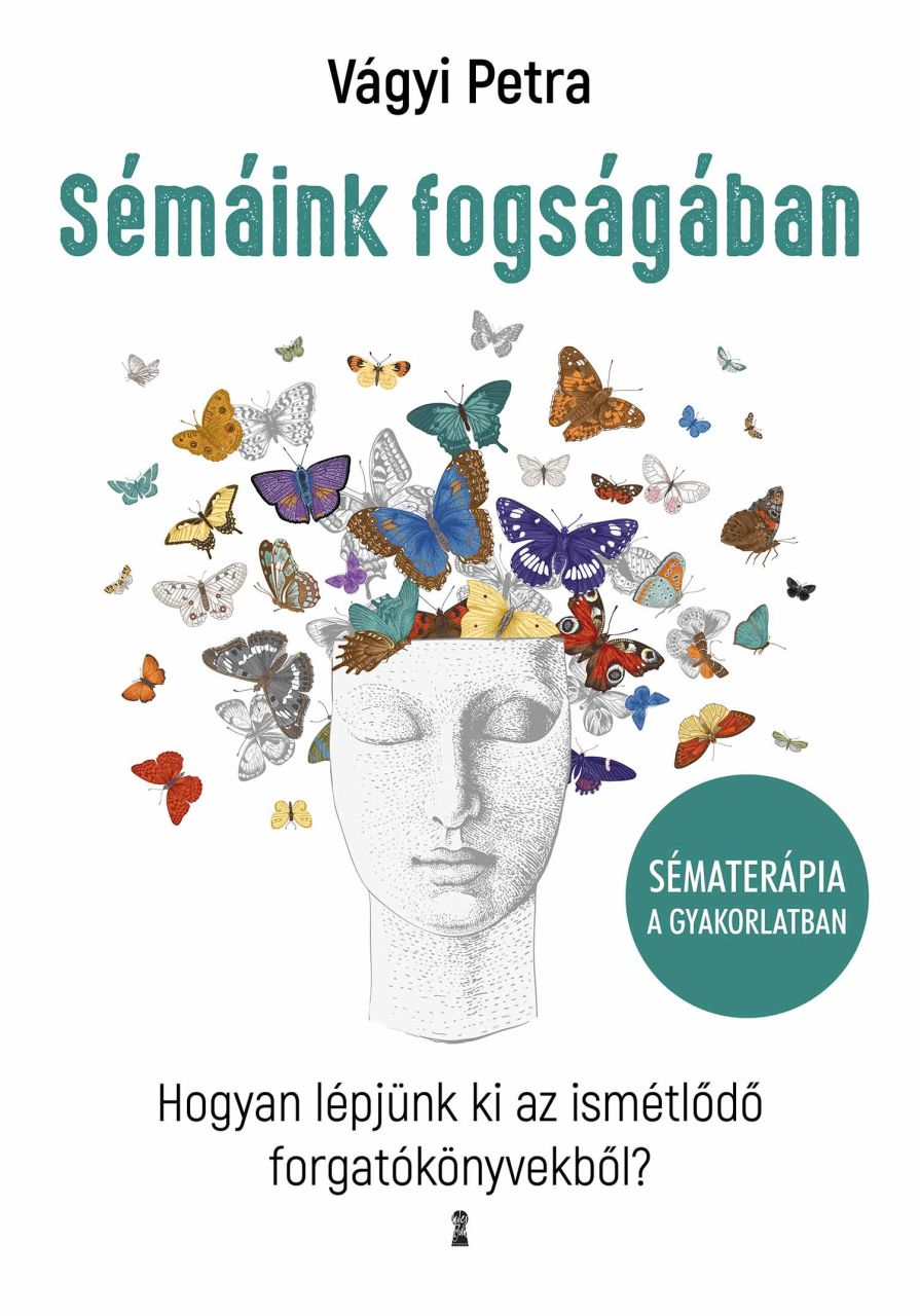 Sémáink fogságában - sématerápia a gyakorlatban Sémáink fogságában - sématerápia a gyakorlatban
