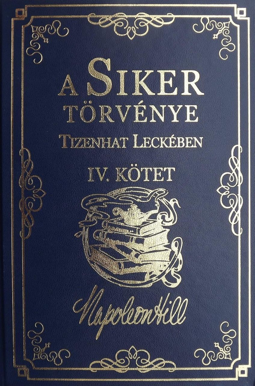 A siker törvénye tizenhat leckében iv. kötet A siker törvénye tizenhat leckében iv. kötet