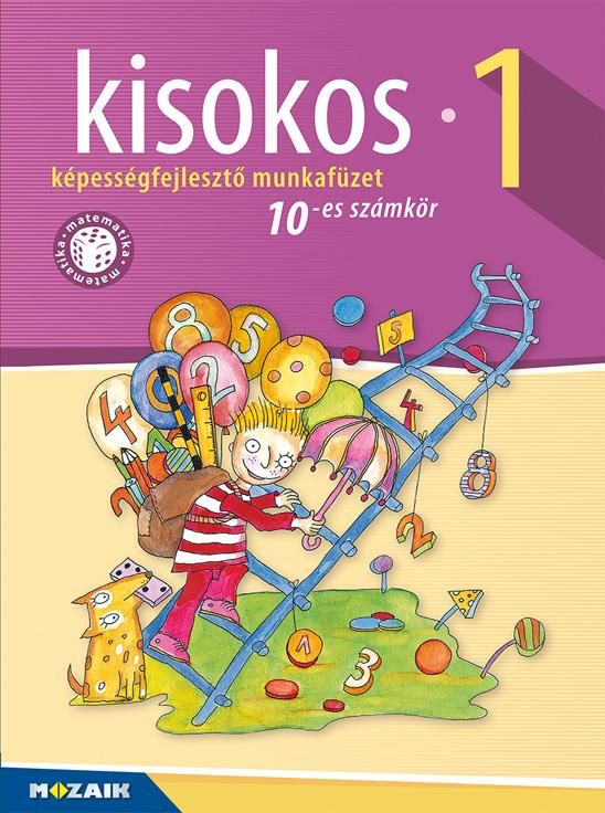 Kisokos 1. - képességfejl. mf. 10-es számkör Kisokos 1. - képességfejl. mf. 10-es számkör