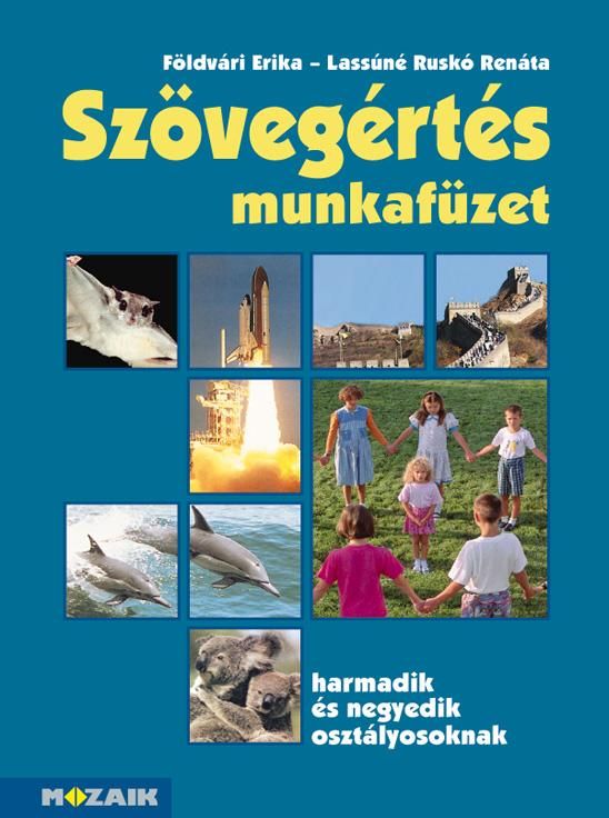 Szövegértés feladatgyűjtemény 3-4. osztály Szövegértés feladatgyűjtemény 3-4. osztály