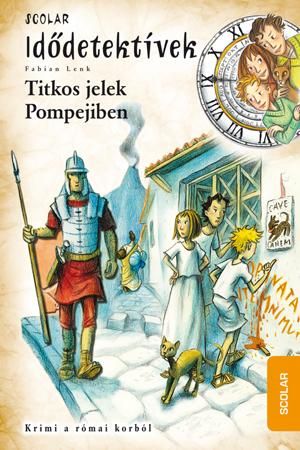 Titkos jelek pompejiben - idődetektívek 22. Titkos jelek pompejiben - idődetektívek 22.