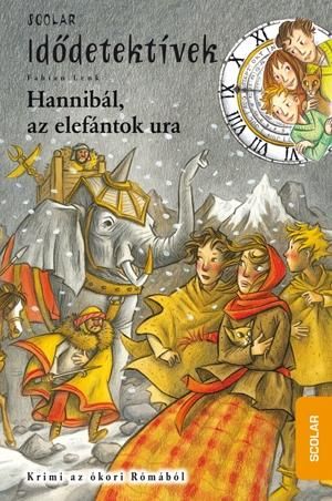 Hannibál, az elefántok ura - idődetektívek 13. Hannibál, az elefántok ura - idődetektívek 13.