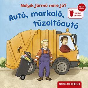 Melyik jármű mire jó? - autó, markoló, tűzoltóautó Melyik jármű mire jó? - autó, markoló, tűzoltóautó