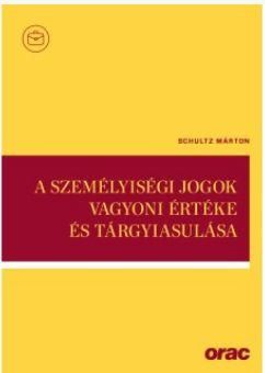 A személyiségi jogok vagyoni értéke és tárgyiasulása