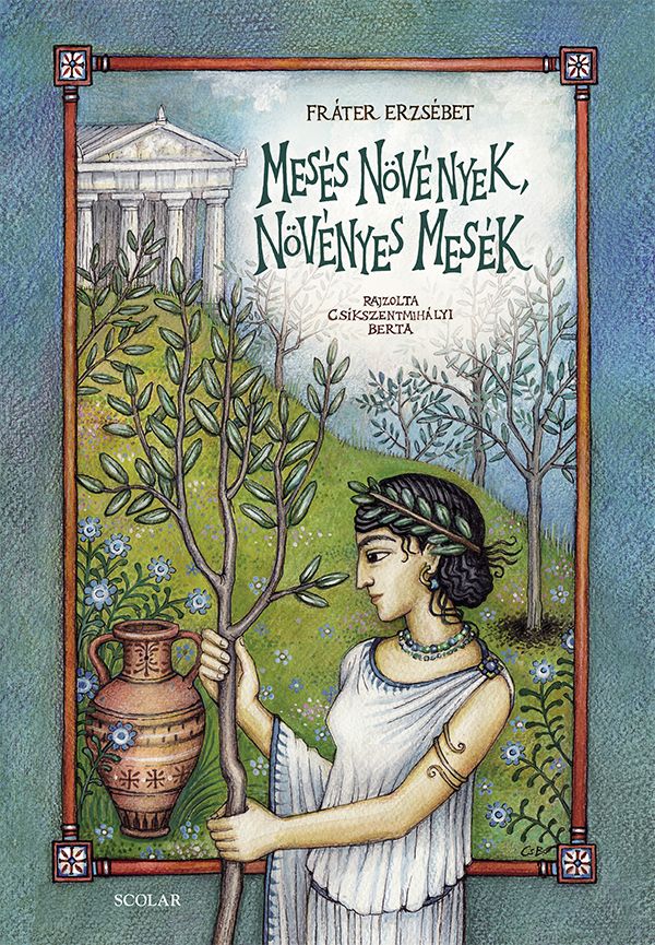 Mesés növények, növényes mesék - második, átdolgozott kiadás Mesés növények, növényes mesék - második, átdolgozott kiadás