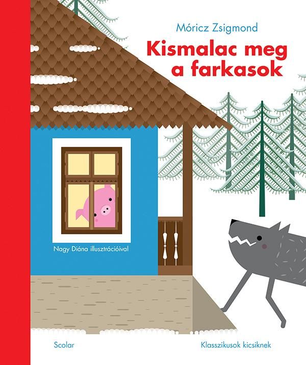Kismalac meg a farkasok - klasszikusok kicsiknek Kismalac meg a farkasok - klasszikusok kicsiknek