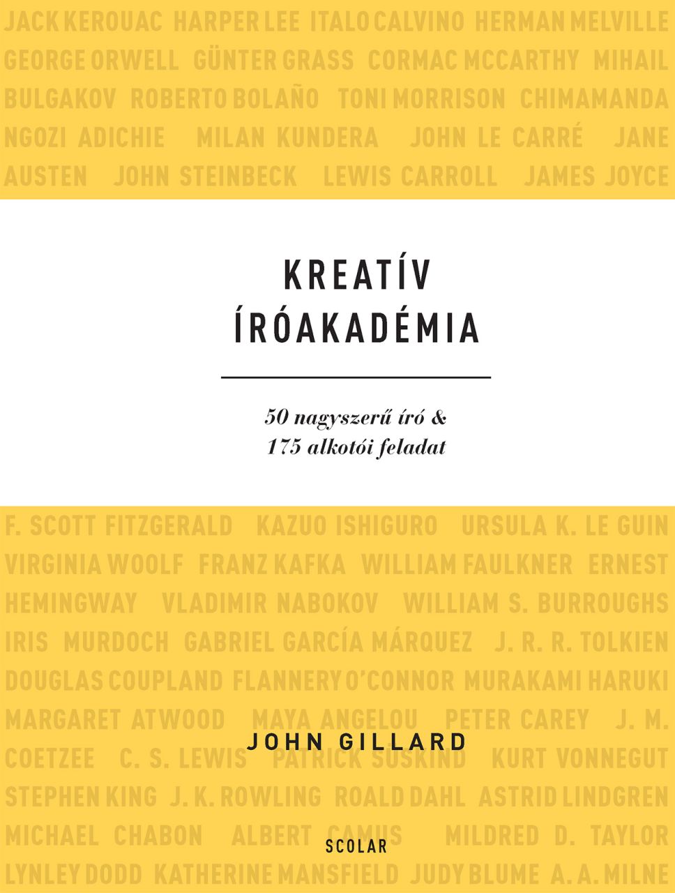 Kreatív íróakadémia - 50 nagyszerű író & 175 alkotói feladat Kreatív íróakadémia - 50 nagyszerű író & 175 alkotói feladat