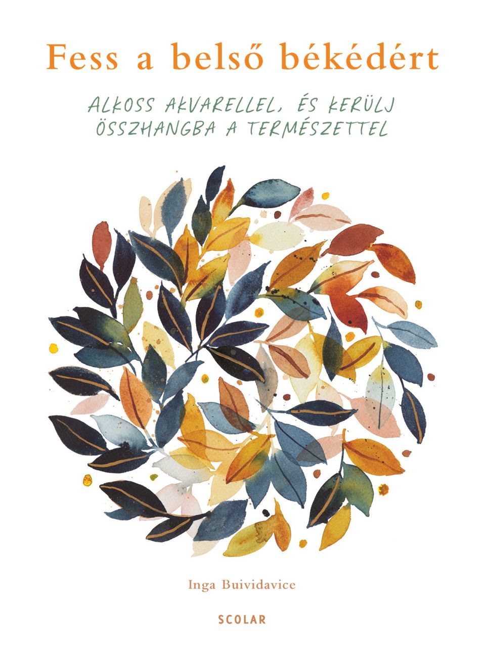 Fess a belső békédért - alkoss akvarellel, és kerülj összhangba a természettel Fess a belső békédért - alkoss akvarellel, és kerülj összhangba a természettel
