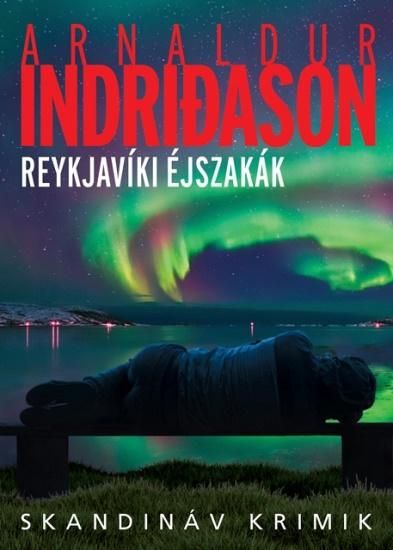 Reykjavíki éjszakák - skandináv krimik - Reykjavíki éjszakák - skandináv krimik -