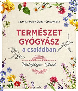Természetgyógyász a családban - nők kézikönyve (ciklusok) Természetgyógyász a családban - nők kézikönyve (ciklusok)