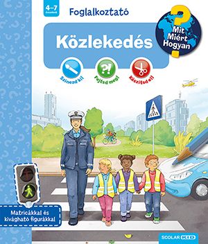 Közlekedés - mit? miért? hogyan? foglalkoztató Közlekedés - mit? miért? hogyan? foglalkoztató