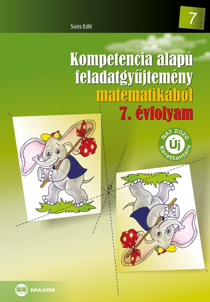 Kompetencia alapú feladatgyűjtemény matematikából - 7. évfolyam Kompetencia alapú feladatgyűjtemény matematikából - 7. évfolyam