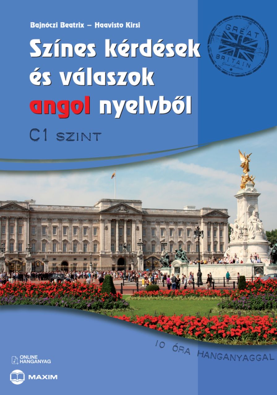 Színes kérdések és válaszok angol nyelvből c1 szint (online hanganyaggal) Színes kérdések és válaszok angol nyelvből c1 szint (online hanganyaggal)