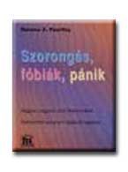 Szorongás, fóbiák, pánik Szorongás, fóbiák, pánik