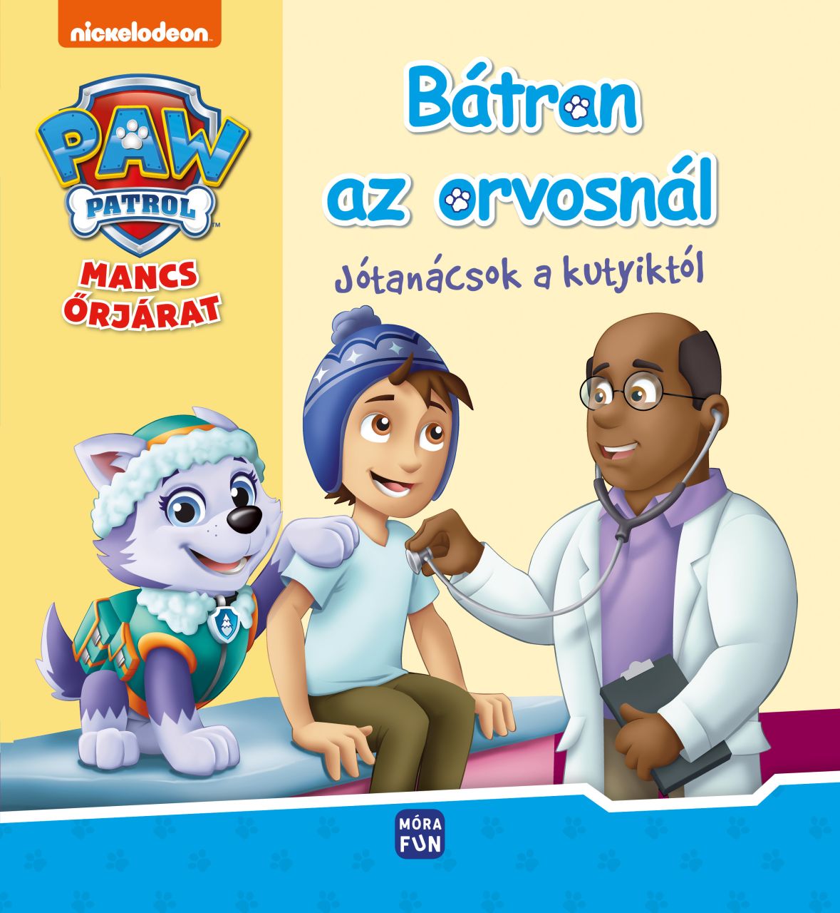 Mancs őrjárat - bátran az orvosnál - jótanácsok a kutyiktól Mancs őrjárat - bátran az orvosnál - jótanácsok a kutyiktól