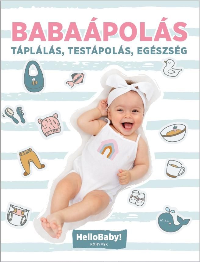 Babaápolás - táplálás, testápolás, egészség Babaápolás - táplálás, testápolás, egészség