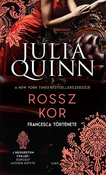Rossz kor - a bridgerton család 6. - francesca története Rossz kor - a bridgerton család 6. - francesca története
