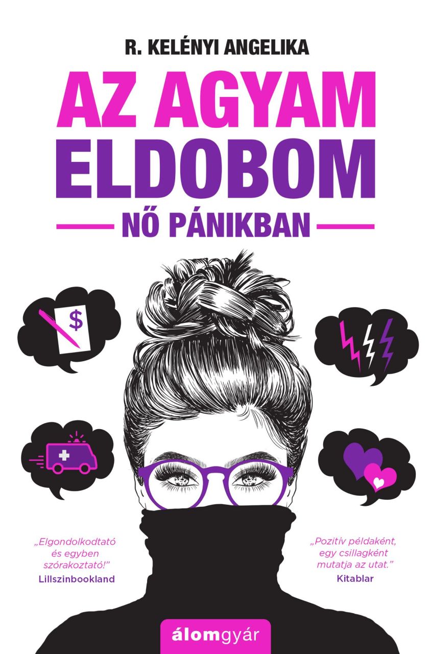 Az agyam eldobom - nő pánikban (új, átdolgozott kiadás) Az agyam eldobom - nő pánikban (új, átdolgozott kiadás)