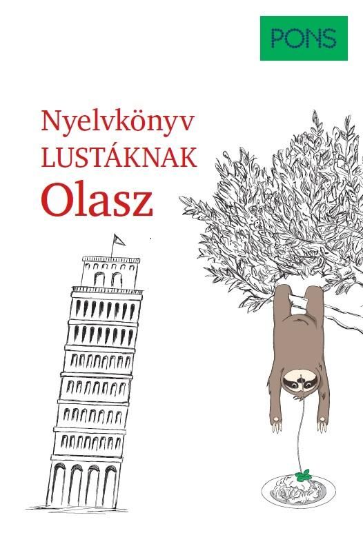 Nyelvkönyv lustáknak olasz Nyelvkönyv lustáknak olasz
