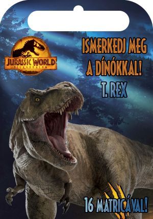 Jurassic world - világuralom - ismerkedj meg a dínókkal! - t. rex Jurassic world - világuralom - ismerkedj meg a dínókkal! - t. rex