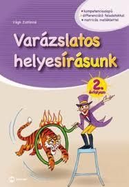 Varázslatos helyesírásunk 2. évfolyam Varázslatos helyesírásunk 2. évfolyam