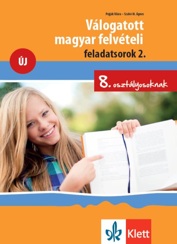 Válogatott magyar felvételi feladatsorok 2. új - 8. osztályosoknak Válogatott magyar felvételi feladatsorok 2. új - 8. osztályosoknak