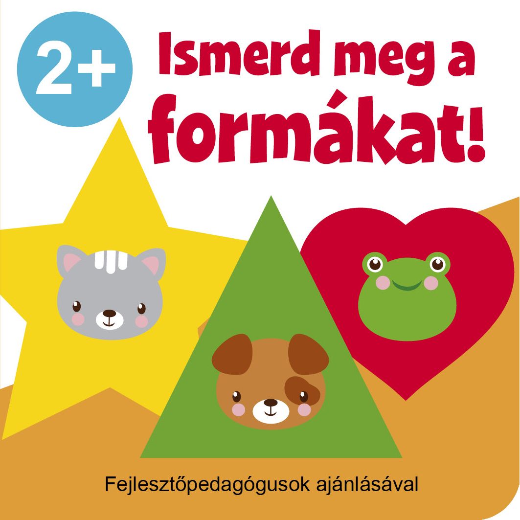 Ismerd meg a formákat! 2+ Ismerd meg a formákat! 2+