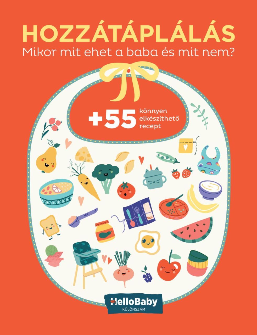 Hozzátáplálás - mikor mit ehet a baba és mit nem? (hellobaby különszám) Hozzátáplálás - mikor mit ehet a baba és mit nem? (hellobaby különszám)