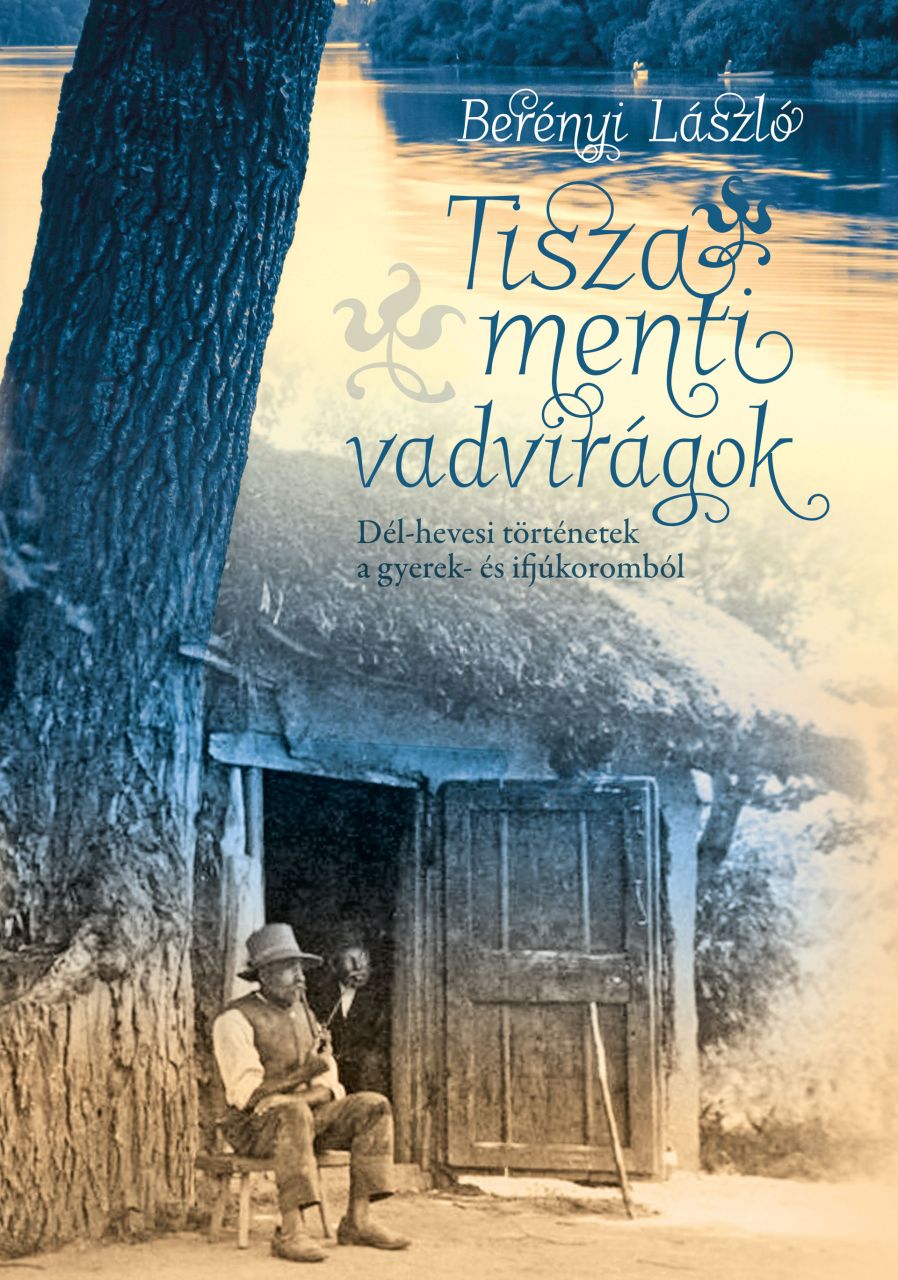 Tisza menti vadvirágok Tisza menti vadvirágok