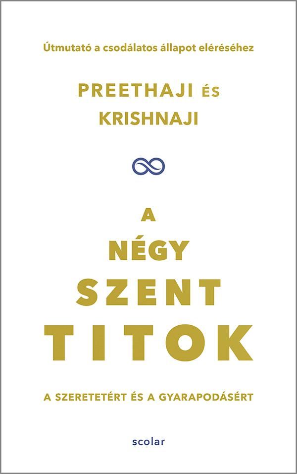 A négy szent titok - a szeretetért és a gyarapodásért A négy szent titok - a szeretetért és a gyarapodásért