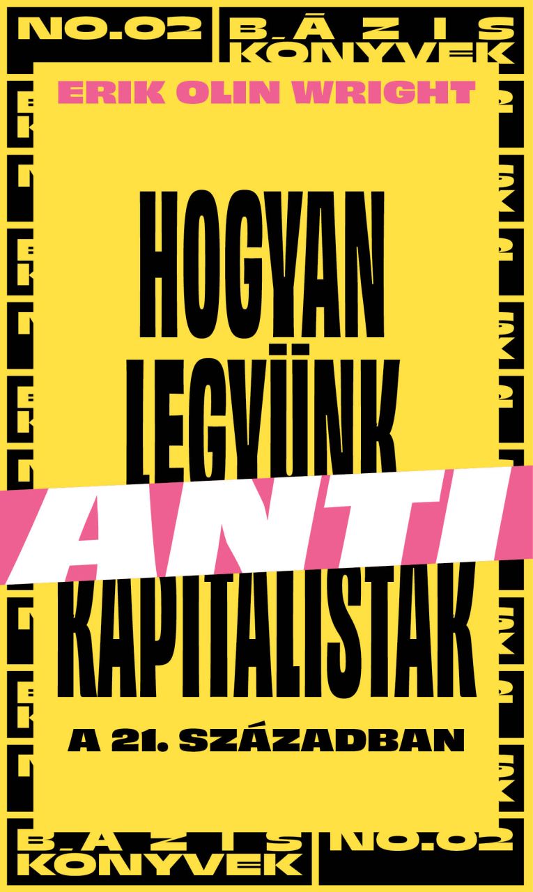 Hogyan legyünk antikapitalisták a 21. században Hogyan legyünk antikapitalisták a 21. században