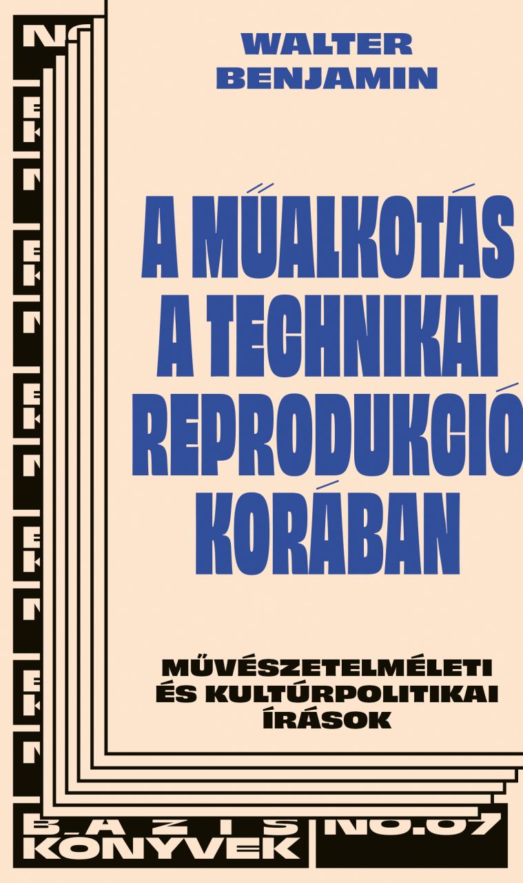 A műalkotás a technikai reprodukció korában A műalkotás a technikai reprodukció korában