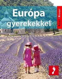 Európa gyerekekkel - kelet-nyugat - útikönyv Európa gyerekekkel - kelet-nyugat - útikönyv