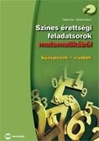 Színes érettségi feladatsorok matematikából - középszint - írásbeli Színes érettségi feladatsorok matematikából - középszint - írásbeli