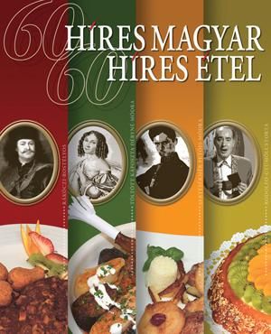 60 híres magyar - 60 híres étel 60 híres magyar - 60 híres étel