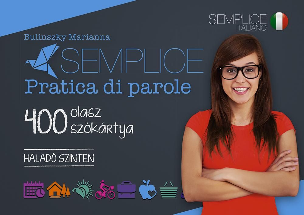 Semplice pratica di parole - 400 olasz szókártya haladó szinten Semplice pratica di parole - 400 olasz szókártya haladó szinten