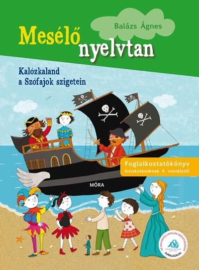 Mesélő nyelvtan - kalózkaland a szófajok szigetein foglalkoztató Mesélő nyelvtan - kalózkaland a szófajok szigetein foglalkoztató